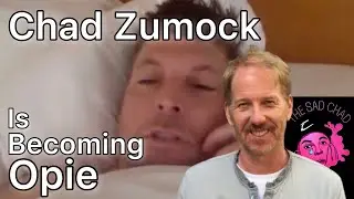Chad Zumock is Turning into Gregg Opie Hughes - Clip from Sad Chad