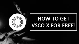 HOW TO GET VSCO X FOR FREE! - VSCO TUTORIAL 2019 (LEGIT 100%)
