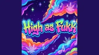 High as Fukk