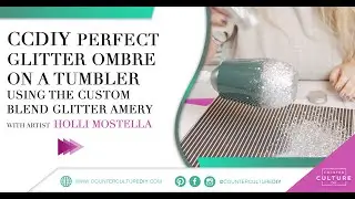 CCDIY Perfect Glitter Ombre on a Tumbler with Artist Holli Mostella