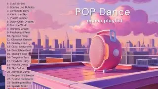 Pop Dance Songs 🌞 Refreshing Light Dance Music 🌟 Uplifting Energy & Good Vibes 🎶