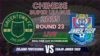 Zhejiang Professional vs Tianjin Jinmen Tiger Live Scores: Chinese Super League 2025 Round 23