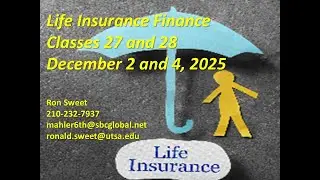 UTSA Life Insurance Finance Classes 27 and 28, Dec 2 and 4, 2025