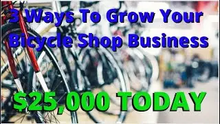 3 Ways To Grow Your Bicycle Shop Business