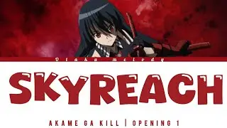AKAME GA KILL - SKYREACH OPENING 1