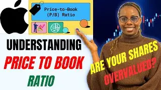 Understanding a Company's Share Price and the Price-to-Book Ratio | Know when a share is Overvalued