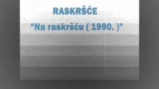 Raskr&scaron;će - Na raskr&scaron;ću ( 1990. )