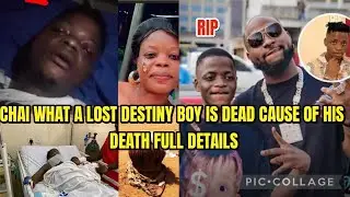 BREAKING NEWS CHAI WHAT A LOST DESTINY BOY IS D3AD CAUSE OF HIS D3ATH FULL DETAILS