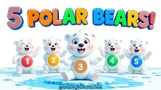 5 Little Polar Bears on the Ice ❄️ | Fun Arctic Counting Song for Kids | Brainy Bunch TV566
