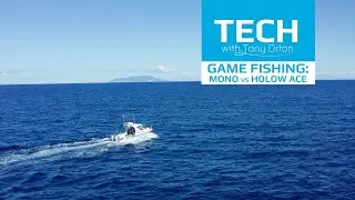 Shimano Tech with Tony Orton: #39 - Gamefishing: Mono vs. Hollow Ace