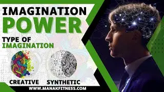 Imagination Is The First Step Towards Success / Synthetic & Creative Imagination / Manak Fitness