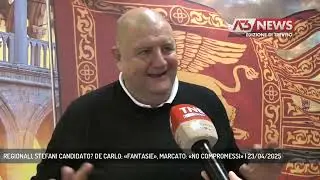 REGIONALI, STEFANI CANDIDATO? DE CARLO: «FANTASIE», MARCATO: «NO COMPROMESSI» | 23/04/2025