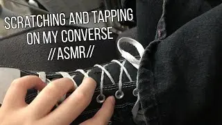 ASMR scratching and tapping on my converse ( + a bit of fabric scratching )