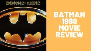 Rant - Batman 1989 Movie Review