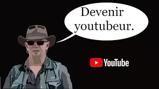 Devenir youtubeur