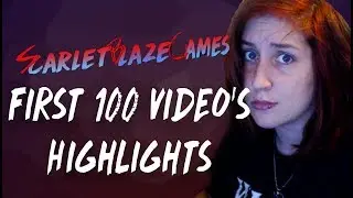 ScarletBlazeGames First 100 videos Highlights