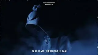 Nikillo Yb, Lil Pani - YA NO TE VEO | RGTNDN