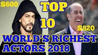 Top 10 Richest Actors in The World 2018 || Top 10 More HD