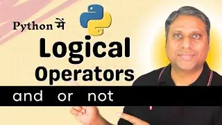 Logical Operators in Python (AND, OR, NOT) | Python Tutorial for Beginners in Hindi