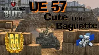 WOT Blitz UE 57 || Cute Little Baguette