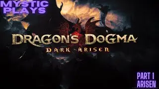 Dragons Dogma: Dark Arisen: Part 1 Arisen