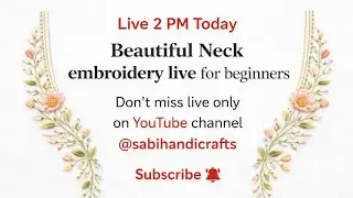 Beautiful Neck Embroidery Live for Beginners | Easy Hand Embroidery Design | Sabi Handicrafts #live
