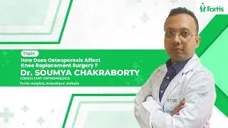 How osteoporosis is assessed and managed | Dr. Soumya Chakraborty | Fortis Hospital, Kolkata