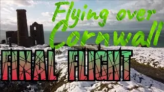 《Final flight》Flying over Cornwall (Wheal Coates)