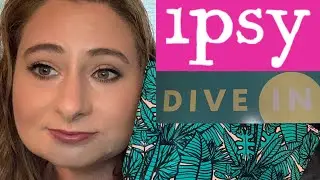 Ipsy July 2019| Dive In 🌊
