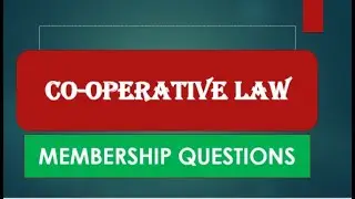 CO-OPERATIVE LAW-MEMBERSHIP QUESTIONS FOR CO-OPERATIVE EXAM PREPARATIONS