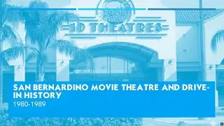 San Bernardino movie theatre and drive in history 1980-1989