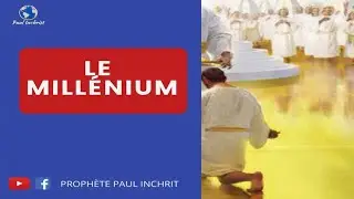 LE RÈGNE DE CHRIST | Le millénium Paul Inchrist