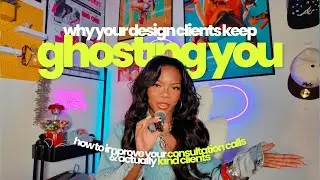 the real reason your design clients keep ghosting you | tips to improve your consultation calls