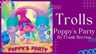 🎉 Trolls Poppy’s Party 🎉 Dreamworks Stories for Kids Read Aloud [ READ ALONG VIDEO ]