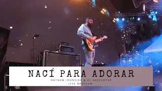 Nac&iacute; Para Adorar - Nathan Ironside & El Despertar | Bass Cam En Vivo | Sebassposada