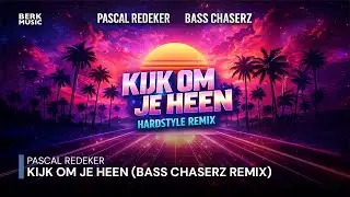 Pascal Redeker - Kijk Om Je Heen (Bass Chaserz Remix)