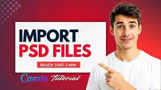 How To Use Photoshop, Psd Files In Canva (Easiest Way) (2026 Guide)