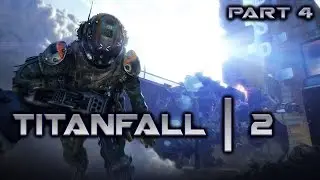 Titanfall 2: Campaign Gameplay | Part 4