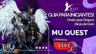 MU Quest - Dia 2: GUIA PARA INICIANTES! Onde Upar, Drops e Dicas de Ouro