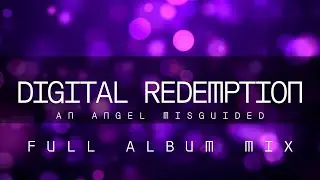 Digital Redemption &ndash; Full Album | An Angel Misguided | Cinematic EDM &bull; Darkwave &bull; Electronica
