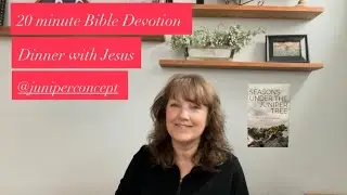 Dinner with Jesus &ndash; LOVE - 1/27 - 20 minute Bible Devotion - @juniperconcept 