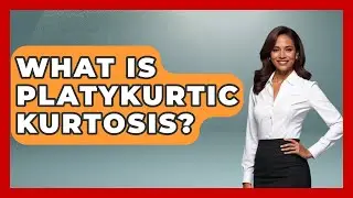 What Is Platykurtic Kurtosis? - Stock and Options Playbook