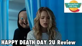 Happy Death Day 2U movie review - Breakfast All Day
