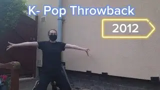K- Pop Throwback (2012)