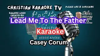 Lead Me To The Father Karaoke Casey Corum