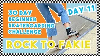 Day 11 Rock to Fakie | 30 Day Beginner Skateboarding Progression Challenge | Girl Skate