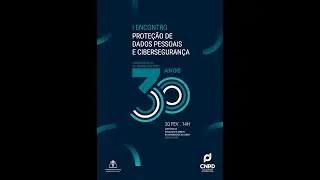 A Prote&ccedil;&atilde;o de Dados e a Ciberseguran&ccedil;a - Audit&oacute;rio FDUL (20/02/2024)