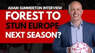 COULD NOTTINGHAM FOREST STUN EUROPE? | MORGAN GIBBS-WHITE SNUBBED | CHRIS WOOD INJURY UPDATE