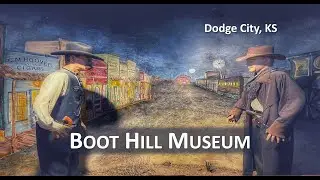 Boot Hill Museum – Dodge City, KS  | A 4K Museum Walking Tour