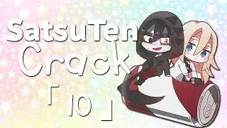「 SatsuTen Crack ( 10 ) 」- &ldquo;You Satsuriku'd The Wrong Tenshi&rdquo;